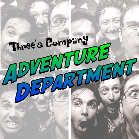 Three's Company's Adventure Department